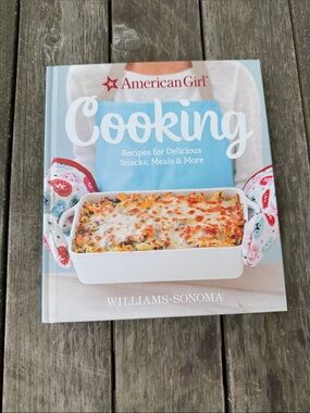 American Girl Cooking Cookbook Recioes for Delicious Snacks, Meals & More